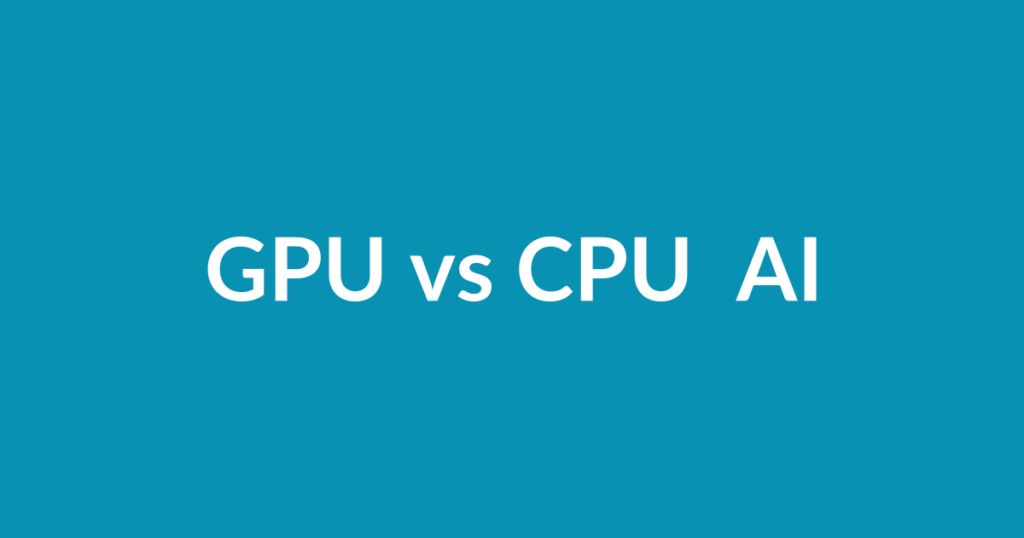 GPU vs CPU สำหรับ AI — ต้องใช้อะไร – AI Dev Thai